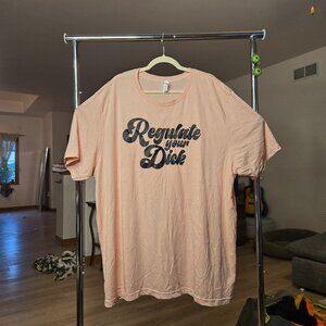 Regulate Your Dick Feminist T-Shirt Funny 4XL